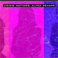 Crisis Matters: Alyna Revamp