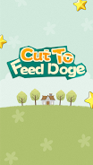 Cut To Feed Doge Capture d'écran 0