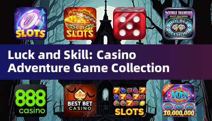 Luck and Skill: Casino Adventure Game Collection