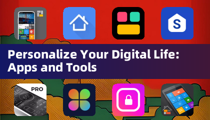 Personalize ang iyong digital na buhay: mga app at tool
