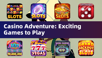 Casino Adventure: juegos emocionantes para jugar