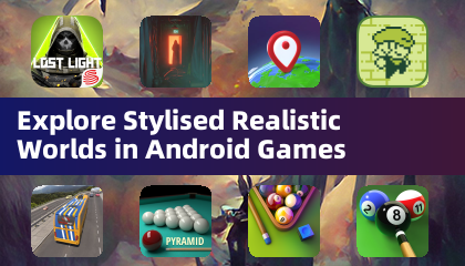 Explore Stylised Realistic Worlds in Android Games