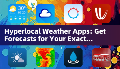 Hyperlokale Wetter-Apps: Erhalten Sie Vorhersagen für Ihren genauen Standort