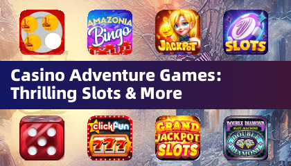 Casino Adventure Games: スリリングなスロット＆amp; その他