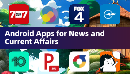 Applications Android pour l'Actualité et les Affaires Courantes