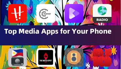 Top Media Apps pour Votre Téléphone