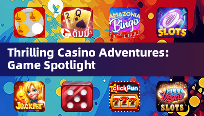 Thrilling Casino Adventures: Game Spotlight