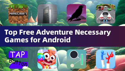 Top Free Adventure Necessary Games for Android
