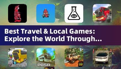 Best Travel & Local Games: Erkunde die Welt durch interaktive Abenteuer (Adventure Games)