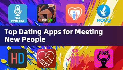 Top Dating Apps for Meeting New People